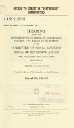 Access to credit in "distressed" communities : hearing before the Subcommittee on Minority Enterprise, Finance, and Urban Development of the Committee on Small Business, House of Representatives, One Hundred Third Congress, first session, Compton, CA, Jun_cover