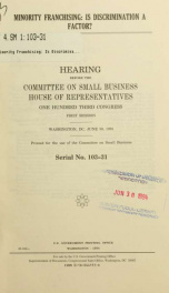 Minority franchising : is discrimination a factor? : hearing before the Committee on Small Business, House of Representatives, One Hundred Third Congress, first session, Washington, DC, June 30, 1993_cover
