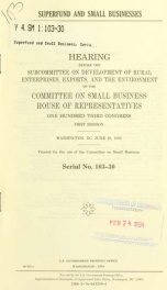 Superfund and small business : hearing before the Subcommittee on Development of Rural Enterprises, Exports, and the Environment of the Committee on Small Business, House of Representatives, One Hundred Third Congress, first session, Washington, DC, June _cover