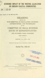 Economic impact of the whiting allocation on Oregon coastal communities : hearing before the Subcommittee on Regulation, Business Opportunities, and Technology of the Committee on Small Business, House of Representatives, One Hundred Third Congress, first_cover