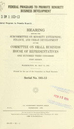 Federal programs to promote minority business development : hearing before the Subcommittee on Minority Enterprise, Finance, and Urban Development of the Committee on Small Business, House of Representatives, One Hundred Third Congress, first session, Was_cover