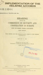 Implementation of the Helsinki accords : hearing before the Commission on Security and Cooperation in Europe, One Hundred Third Congress, first session, war crimes and the humanitarian crisis in the former Yugoslavia, January 25, 1993_cover