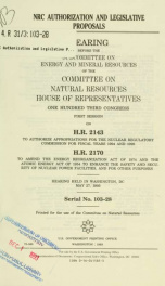 NRC authorization and legislative proposals : hearing before the Subcommittee on Energy and Mineral Resources of the Committee on Natural Resources, House of Representatives, One Hundred Third Congress, first session ... on H.R. 2143 to authorize appropri_cover