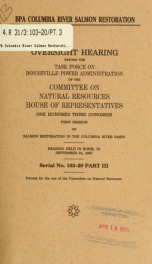 BPA proposed fiscal year 1994 budget : oversight hearing before the Task Force on Bonneville Power Administration of the Committee on Natural Resources, House of Representatives, One Hundred Third Congress, first session, on the Bonneville Power Administr_cover