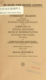 BPA proposed fiscal year 1994 budget : oversight hearing before the Task Force on Bonneville Power Administration of the Committee on Natural Resources, House of Representatives, One Hundred Third Congress, first session, on the Bonneville Power Administr_cover