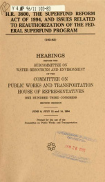 H.R. 3800, the Superfund Reform Act of 1994, and issues related to reauthorization of the federal Superfund program : hearings before the Subcommittee on Water Resources and Environment of the Committee on Public Works and Transportation, House of Represe_cover