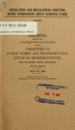 Legislation and regulations affecting scenic overflights above national parks : hearing before the Subcommittee on Aviation of the Committee on Public Works and Transportation, House of Representatives, One Hundred Third Congress, second session, July 27,_cover