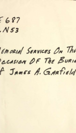 Memorial services on the occasion of the burial of James A. Garfield .._cover