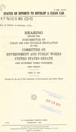 Status of efforts to develop a clean car : hearing before the Subcommittee on Clean Air and Nuclear Regulation of the Committee on Environment and Public Works, United States Senate, One Hundred Third Congress, first session, April 27, 1993_cover