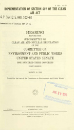 Implementation of section 507 of the Clean Air Act : hearing before the Subcommittee on Clean Air and Nuclear Regulation of the Committee on Environment and Public Works, United States Senate, One Hundred Third Congress, first session, March 10, 1993_cover