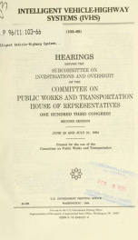 Intelligent vehicle-highway systems (IVHS) : hearings before the Subcommittee on Investigations and Oversight of the Committee on Public Works and Transportation, House of Representatives, One Hundred Third Congress, second session, June 29 and July 21, 1_cover