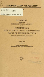 Airliner cabin air quality : hearing before the Subcommittee on Aviation of the Committee on Public Works and Transportation, House of Representatives, One Hundred Third Congress, second session, May 18, 1994_cover