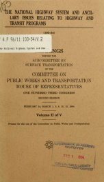 The national highway system and ancillary issues relating to highway and transit programs : hearings before the Subcommittee on Surface Transportation of the Committee on Public Works and Transportation, House of Representatives, One Hundred Third Congres_cover