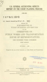 U.S. General Accounting Office's report on the court planning process : hearing before the Subcommittee on Public Buildings and Grounds of the Committee on Public Works and Transportation, House of Representatives, One Hundred Third Congress, first sessio_cover
