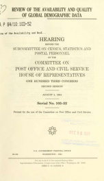 Review of the availability and quality of global demographic data : hearing before the Subcommittee on Census, Statistics, and Postal Personnel of the Committee on Post Office and Civil Service, House of Representatives, One Hundred Third Congress, second_cover
