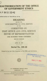 Reauthorization of the Office of Government Ethics : hearing before the Subcommittee on Civil Service of the Committee on Post Office and Civil Service, House of Representatives, One Hundred Third Congress, second session, April 28, 1994_cover