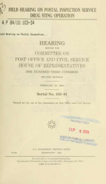 Field hearing on Postal Inspection Service drug sting operation : hearing before the Committee on Post Office and Civil Service, House of Representatives, One Hundred Third Congress, second session, February 28, 1994_cover