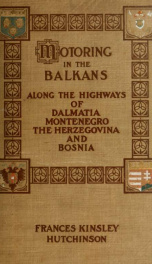 Motoring in the Balkans; along the highways of Dalmatia, Montenegro, the Herzegovina and Bosnia_cover