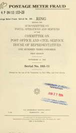 Postage meter fraud : hearing before the Subcommittee on Postal Operations and Services of the Committee on Post Office and Civil Service, House of Representatives, One Hundred Third Congress, first session, November 10, 1993_cover