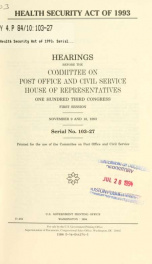 Health Security Act of 1993 : hearing before the Committee on Post Office and Civil Service, House of Representatives, One Hundred Third Congress, first session, November 9 and 18, 1993_cover