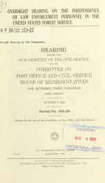 Oversight hearing on the independence of law enforcement personnel in the United States Forest Service : hearing before the Subcommittee on the Civil Service of the Committee on Post Office and Civil Service, House of Representatives, One Hundred Third Co_cover