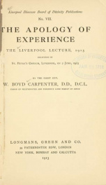 The apology of experience : the Liverpool Lecture, 1913, delivered in St. Peter's church, Liverpool, on 2 June, 1913_cover