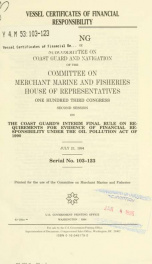 Vessel certificates of financial responsibility : hearing before the Subcommittee on Coast Guard and Navigation of the Committee on Merchant Marine and Fisheries, House of Representatives, One Hundred Third Congress, second session ... July 21, 1994_cover