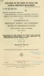 Elevation of the Office of Ocean and Coastal Resources Management : hearing before the Subcommittee on Oceanography, Gulf of Mexico, and the Outer Continental Shelf of the Committee on Merchant Marine and Fisheries, House of Representatives, One Hundred T_cover