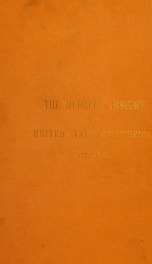 The medallic history of the United States of America, 1776-1876 2_cover