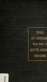 The "last post" : a roll of all officers (naval, military or colonial) who gave their lives for their queen, king and country, in the South African War, 1899-1902_cover