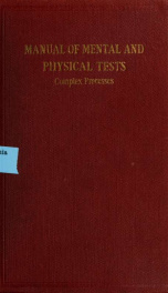 Manual of mental and physical tests; a book of directions compiled with special reference to the experimental study of school children in the laboratory or classroom 2_cover