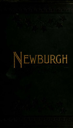 Newburgh; her institutions, industries and leading citizens. Historical, descriptive and biographical_cover