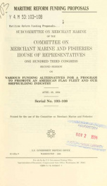 Maritime reform funding proposals : hearing before the Subcommittee on Merchant Marine of the Committee on Merchant Marine and Fisheries, House of Representatives, One Hundred Third Congress, second session ... April 28, 1994_cover