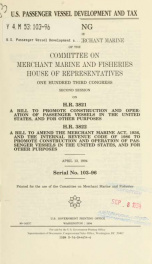 U.S. passenger vessel development and tax : hearing before the Subcommittee on Mechant Marine of the Committee on Merchant Marine and Fisheries, House of Representatives, One Hundred Third Congress, second session, on H.R. 3821 ... H.R. 3822 ... April 13,_cover