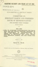 Maritime Security and Trade Act of 1994 : hearing before the Subcommittee on Merchant Marine of the Committee on Merchant Marine and Fisheries, House of Representatives, One Hundred Third Congress, second session, on H.R. 4003 ... March 17, 1994_cover