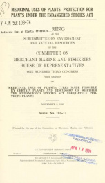 Medicinal uses of plants : protection for plants under the Endangered Species Act : hearing before the Subcommittee on Environment and Natural Resources of the Committee on Merchant Marine and Fisheries, House of Representatives, One Hundred Third Congres_cover