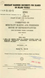 Merchant mariners documents for seamen on inland vessels : hearing before the Subcommittee on Coast Guard and Navigation of the Committee on Merchant Marine and Fisheries, House of Representatives, One Hundred Third Congress, first session, on H.R. 1915, _cover