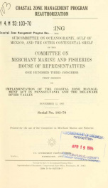 Coastal zone management program reauthorization : hearing before the Subcommittee on Oceanography, Gulf of Mexico, and the Outer Continental Shelf of the Committee on Merchant Marine and Fisheries, House of Representatives, One Hundred Third Congress, fir_cover