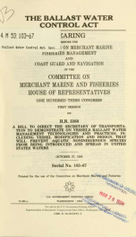 The Ballast Water Control Act : hearing before the Subcommittee on Merchant Marine, Fisheries Management, and Coast Guard and Navigation of the Committee on Merchant Marine and Fisheries, House of Representatives, One Hundred Third Congress, first session_cover