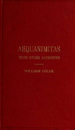 Aequanimitas : with other addresses to medical students, nurses and practitioners of medicine_cover