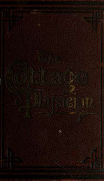 The cottage physician for individual and family use : prevention, symptoms and treatment ..._cover