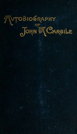 The autobiography : or, Personal experiences and recollections of John A. Cargile_cover