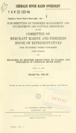 Chehalis River Basin oversight : hearing before the Subcommittees on Fisheries Management and Environment and Natural Resources of the Committee on Merchant Marine and Fisheries, House of Representatives, One Hundred Third Congress, first session, on meas_cover
