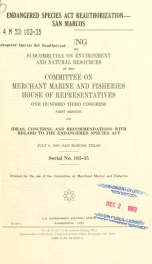 Endangered Species Act reauthorization--San Marcos : hearing before the Subcommittee on Environment and Natural Resources of the Committee on Merchant Marine and Fisheries, House of Representatives, One Hundred Third Congress, first session, on ideas, con_cover