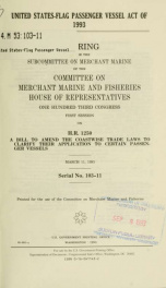 United States-Flag Passenger Vessel Act of 1993 : hearing before the Subcommittee on Merchant Marine of the Committee on Merchant Marine and Fisheries, House of Representatives, One Hundred Third Congress, first session, on H.R. 1250, a bill to amend the _cover