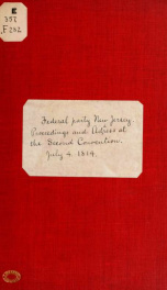 Proceedings and address of the second convention of delegates, held at the city of Trenton, on the fourth July, 1814, to the people of New-Jersey_cover