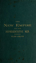 The new empire and her representative men; or, The Pacific coast, its farms, mines, vines, wines, orchards, and interests; its productions, industries and commerce, with interesting biographies and modes of travel_cover