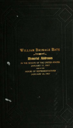 William Brimage Bate (late a senator from Tennessee) Memorial addresses. Fifty-ninth Congress, second session, Senate of the United States, January 17, 1907 1_cover