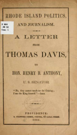 Rhode Island politics, and journalism : a letter from Thomas Davis, to Hon. Henry B. Anthony, U.S. Senator 1_cover