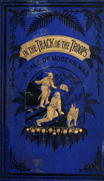 In the track of the troops : a tale of modern war_cover